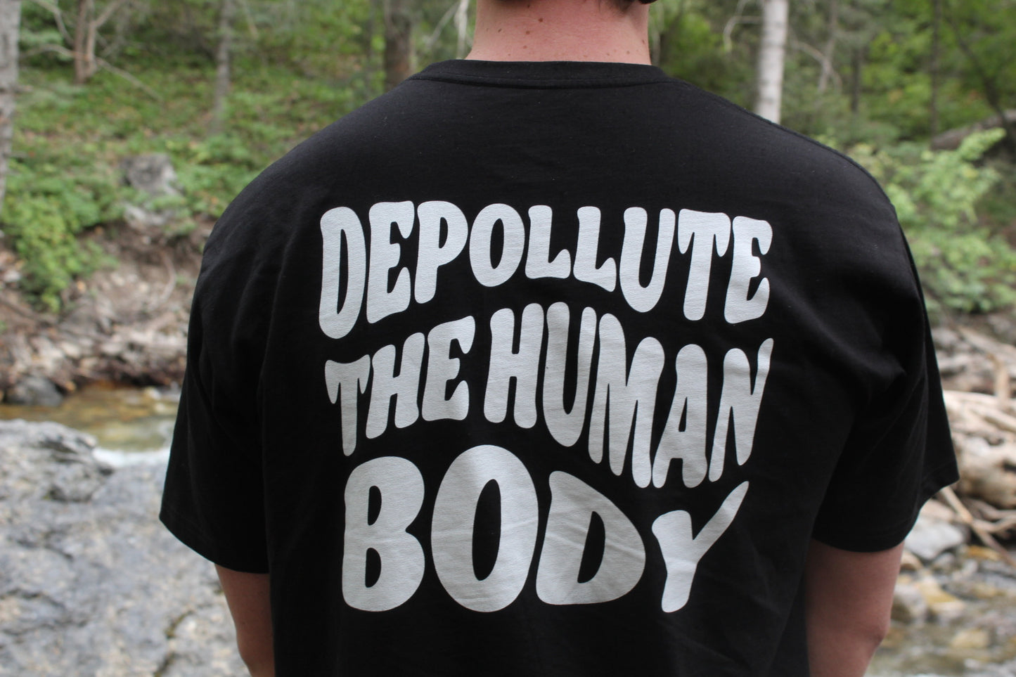 Depollute The Human Body - 100% Organic Cotton Shirt