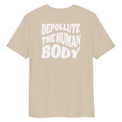 Depollute The Human Body - 100% Organic Cotton Shirt