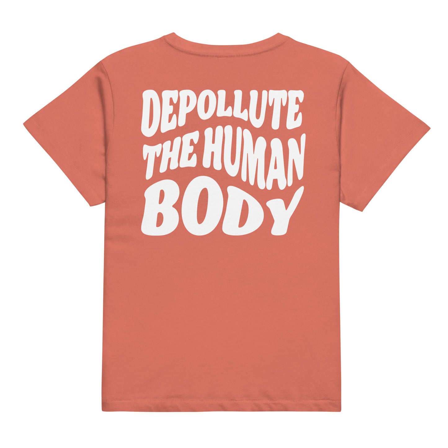 Depollute The Human Body Women's HW Tshirt